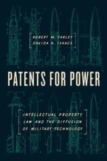 Patents for Power: Intellectual Property Law and the Diffusion of Military Technology