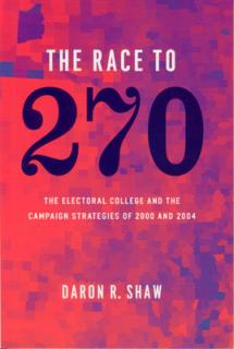 The Race to 270: The Electoral College and the Campaign Strategies of 2000 and 2004