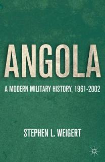 Angola: A Modern Military History, 1961-2002