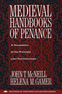 Medieval Handbooks of Penance: A Translation of the Principal Libri Poenitentiales