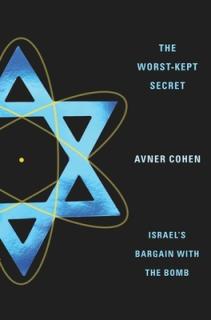 The Worst-Kept Secret: Israel's Bargain with the Bomb