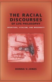 The Racial Discourses of Life Philosophy: Ngritude, Vitalism, and Modernity