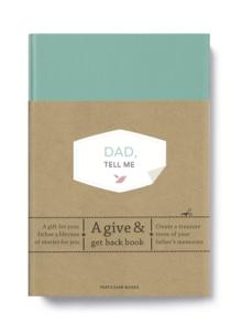 Dad, Tell Me: A Give & Get Back Book