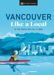Vancouver Like a Local: By the People Who Call It Home