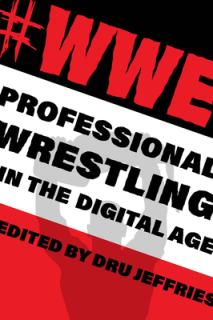 #Wwe: Professional Wrestling in the Digital Age