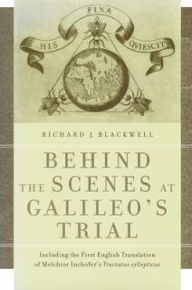 Behind the Scenes at Galileo's Trial: Including the First English Translation of Melchior Inchofer's Tractatus syllepticus