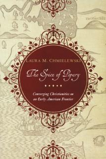 Spice of Popery: Converging Christianities on an Early American Frontier
