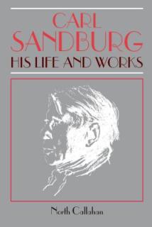 Carl Sandburg: His Life and Works