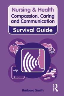 Compassion, Caring and Communication: Survival Guide