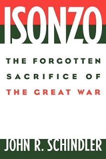 Isonzo: The Forgotten Sacrifice of the Great War