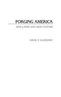 Forging America: New Lands and High Culture
