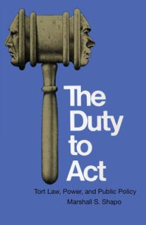 The Duty to Act: Tort Law, Power, and Public Policy