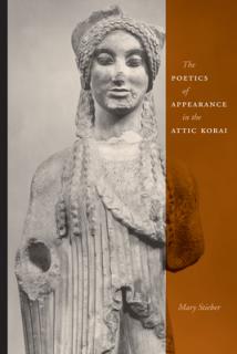 The Poetics of Appearance in the Attic Korai