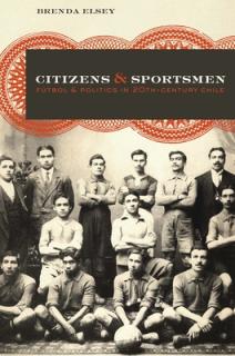Citizens and Sportsmen: Ftbol and Politics in Twentieth-Century Chile