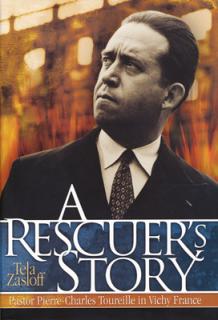 A Rescuer's Story: Pastor Pierre-Charles Toureille in Vichy France