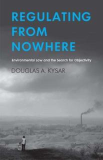 Regulating from Nowhere: Environmental Law and the Search for Objectivity