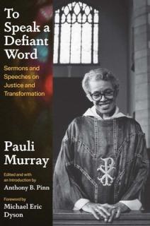 To Speak a Defiant Word: Sermons and Speeches on Justice and Transformation