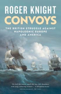 Convoys: The British Struggle Against Napoleonic Europe and America