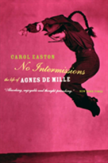 No Intermissions: The Life of Agnes de Mille
