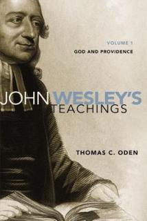 John Wesley's Teachings, Volume 1: God and Providence 1