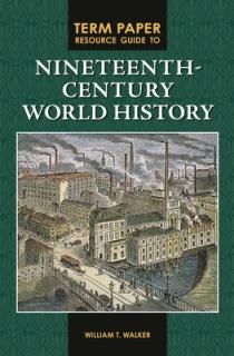 Term Paper Resource Guide to Nineteenth-Century World History
