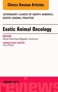 Exotic Animal Oncology, an Issue of Veterinary Clinics of North America: Exotic Animal Practice, 20