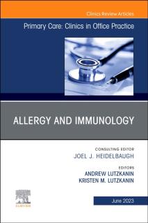 Allergy and Immunology, an Issue of Primary Care: Clinics in Office Practice: Volume 50-2
