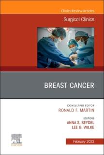 Updates in the Management of Breast Cancer, an Issue of Surgical Clinics: Volume 103-1