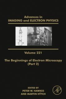 The Beginnings of Electron Microscopy - Part 2: Volume 221