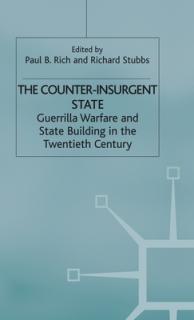 The Counter-Insurgent State: Guerrilla Warfare and State Building in the Twentieth Century