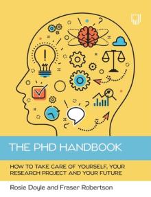 The PhD Handbook: How to take care of yourself, your research project and your future