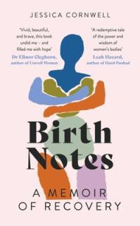 Birth Notes: A Memoir of Recovery