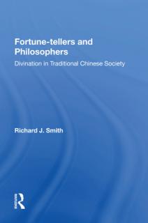 Fortune-Tellers and Philosophers: Divination in Traditional Chinese Society