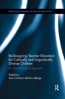 Re-Designing Teacher Education for Culturally and Linguistically Diverse Students: A Critical-Ecological Approach