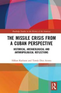 The Missile Crisis from a Cuban Perspective: Historical, Archaeological and Anthropological Reflections