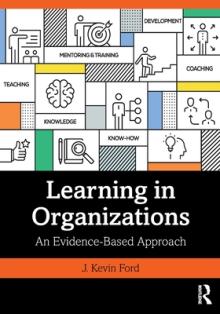 Learning in Organizations: An Evidence-Based Approach