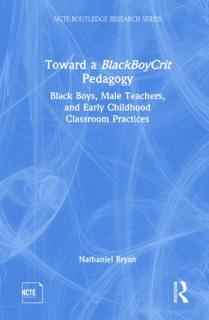 Toward a BlackBoyCrit Pedagogy: Black Boys, Male Teachers, and Early Childhood Classroom Practices