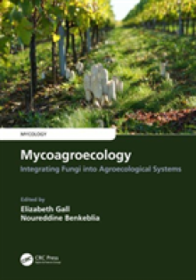 Mycoagroecology: Integrating Fungi into Agroecosystems