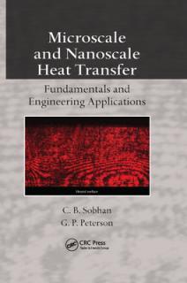 Microscale and Nanoscale Heat Transfer: Fundamentals and Engineering Applications