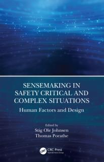Sensemaking in Safety Critical and Complex Situations: Human Factors and Design