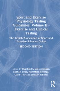 Sport and Exercise Physiology Testing Guidelines: Volume II - Exercise and Clinical Testing: The British Association of Sport and Exercise Sciences Gu
