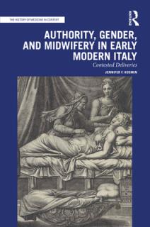 Authority, Gender, and Midwifery in Early Modern Italy: Contested Deliveries