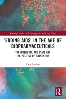 'Ending Aids' in the Age of Biopharmaceuticals: The Individual, the State and the Politics of Prevention