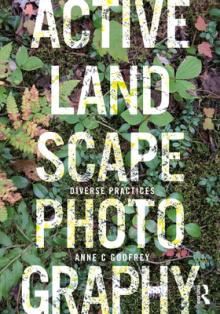 Active Landscape Photography: Diverse Practices