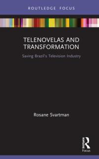 Telenovelas and Transformation: Saving Brazil's Television Industry