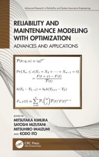 Reliability and Maintenance Modeling with Optimization: Advances and Applications