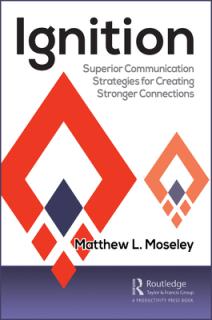 Ignition: Superior Communication Strategies for Creating Stronger Connections
