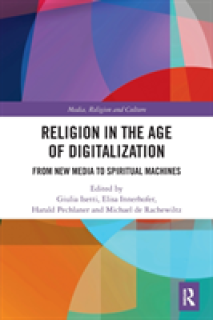 Religion in the Age of Digitalization: From New Media to Spiritual Machines