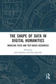 The Shape of Data in Digital Humanities: Modeling Texts and Text-based Resources