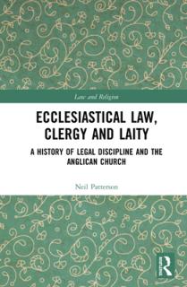 Ecclesiastical Law, Clergy and Laity: A History of Legal Discipline and the Anglican Church